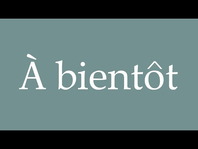 A Bientot Meaning