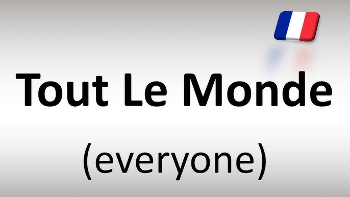 A tTout le Monde Meaning