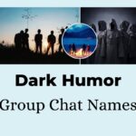 Dark Humor Group Chat Names