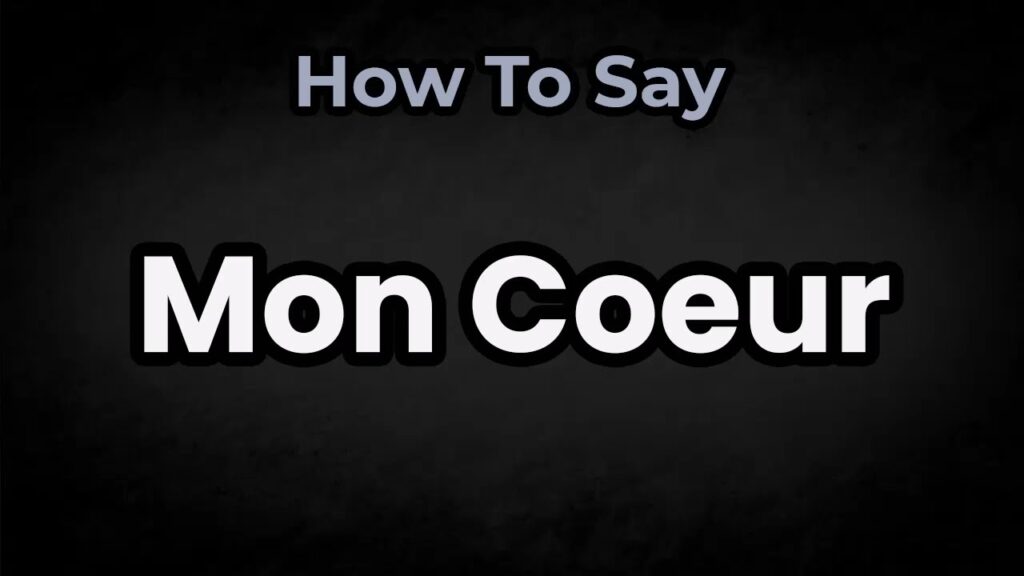 Mon Cœur Meaning