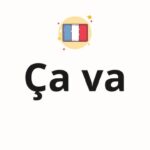 ça va Meaning