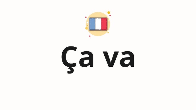 ça va Meaning