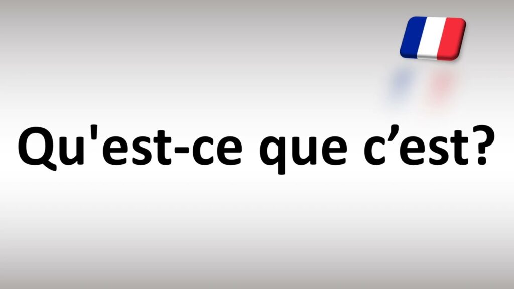 qu'est-ce que c'est Meaning